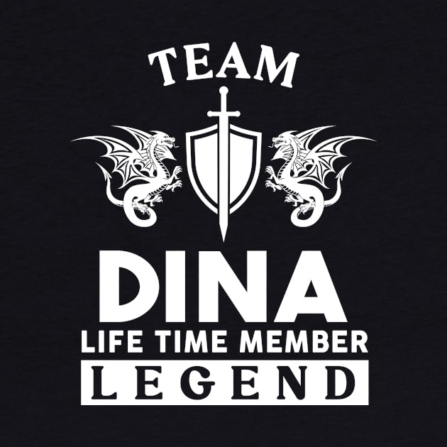 Dina Name T Shirt - Dina Life Time Member Legend Gift Item Tee by unendurableslemp118